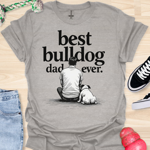 The best bulldog dad ever - V7 - Sitting Calm T-Shirt